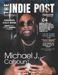 The Indie Post Magazine Michael J. Calhoun August 10, 2024 Issue Vol 3