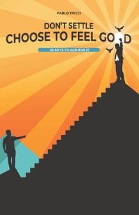 Don't settle, choose to feel good