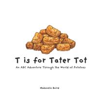 T is for Tater Tot