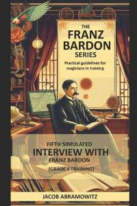 Fifth Simulated Interview with Franz Bardon (Level 4 Training)