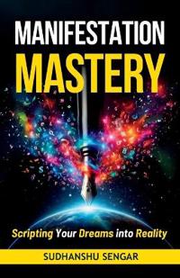 Manifestation Mastery