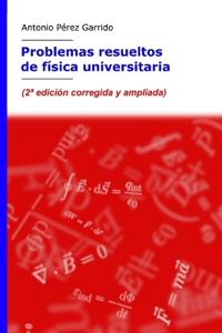 Problemas resueltos de física universitaria
