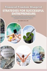 The Entrepreneur's Guide to Financial Freedom