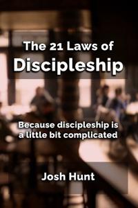 The 21 Laws of Discipleship