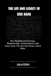 The Life And Legacy Of Eric Bana