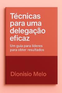 Técnicas para uma delegação eficaz