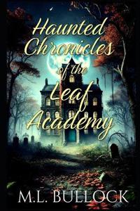 Bokomslag för "Haunted Chronicles of the Leaf Academy"