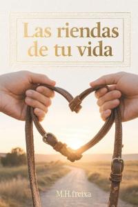 Las riendas de tu vida