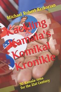Kackling Kamala's Komikal Kronikle