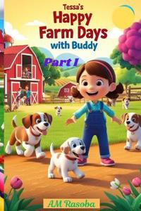 Tessa's Happy Farm Days with Buddy Part I
