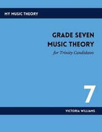 Grade Seven Music Theory for Trinity Candidates