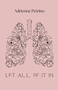 Let All of It In