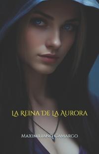 La Reina De La Aurora