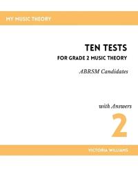 Ten Tests for Grade 2 Music Theory