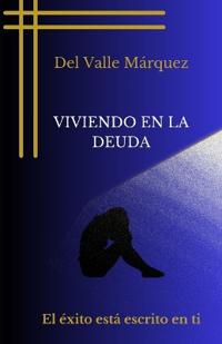 Viviendo En La Deuda