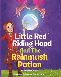 Red Riding Hood and The Rainmush Potion