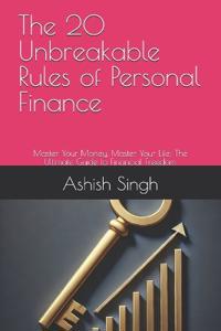 The 20 Unbreakable Rules of Personal Finance