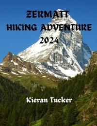 Zermatt Hiking Adventure 2024