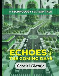 Echoes of the Coming Days