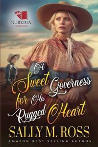 A Sweet Governess for His Rugged Heart