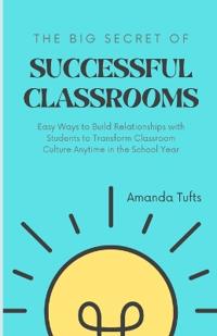 The BIG Secret of Successful Classrooms
