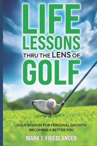Life Lessons Thru The Lens of Golf