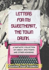 Letters For My Sweetheart, The Town Drunk.