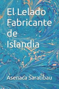 El Lelado Fabricante de Islandia
