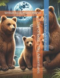A Day of Bear-y Big Adventures