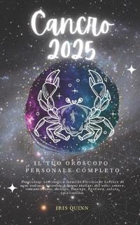 Il Tuo Oroscopo Personale Completo Cancro 2025