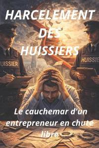 Le Harcellement des huissiers