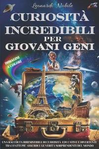 Curiosità Incredibili Per Giovani Geni