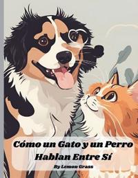 Cómo un Gato y un Perro Hablan Entre Sí