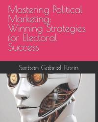 Mastering Political Marketing