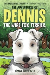 The Adventures of Dennis the Wire Fox Terrier