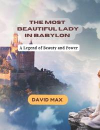 The Most Beautiful Lady In Babylon