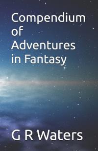 Compendium of Adventures in Fantasy