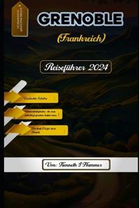 Grenoble (Frankreich) Reiseführer 2024
