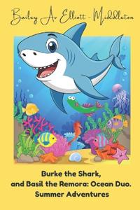 Burke the Shark and Basil the Remora