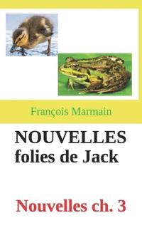 NOUVELLES folies de Jack