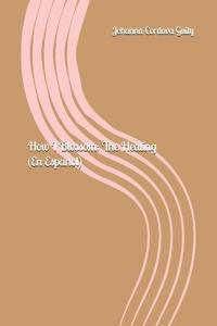 How I Blossom; The Healing (En Espanol)