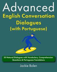 Advanced English Conversation Dialogues (with Portuguese)