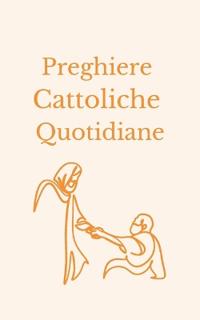 Preghiere Cattoliche Quotidiane