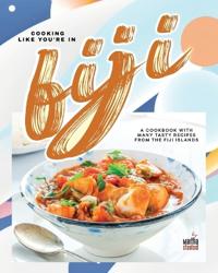 Cooking Like You're in Fiji