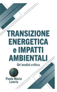 Transizione Energetica e Impatti Ambientali