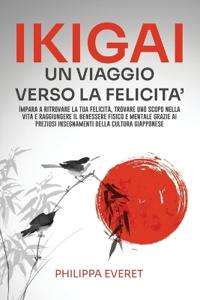 Ikigai Un Viaggio Verso La Felicita'