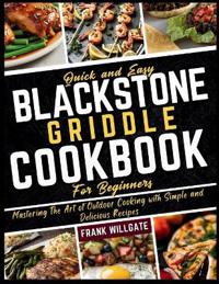 Quick and Easy Blackstone Griddle Cookbook for Beginners