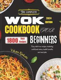The Complete Wok Cookbook for Beginners 2024