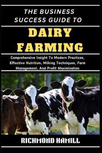 The Business Success Guide to Dairy Farming