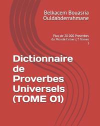 Dictionnaire de Proverbes Universels (TOME 01)